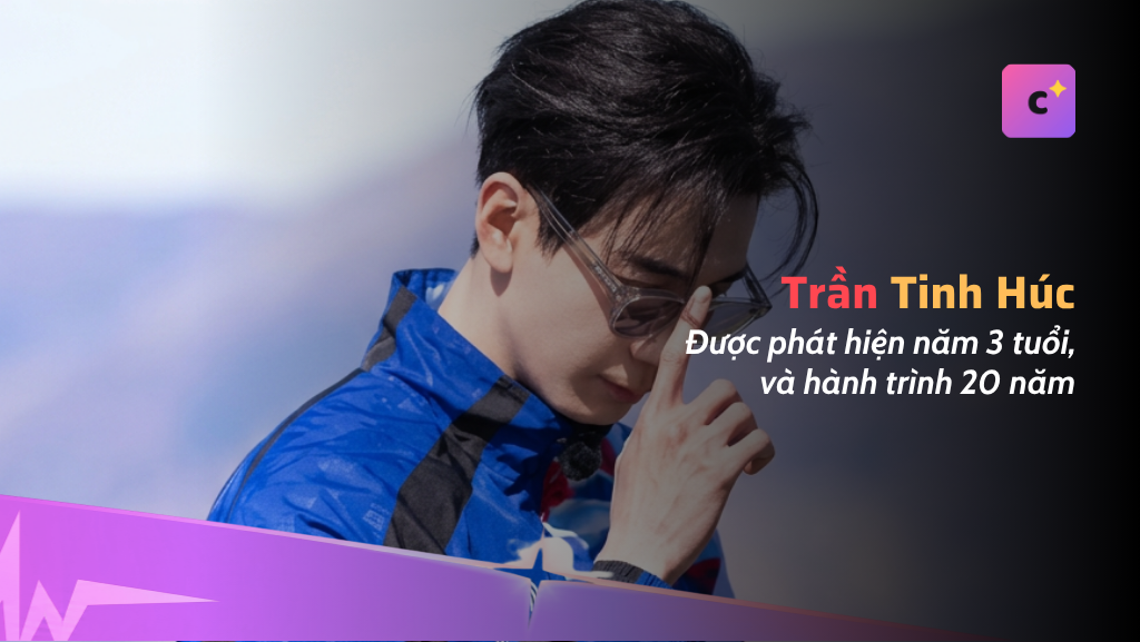 Được phát hiện năm 3 tuổi, lên Xuân Vãn năm 7 tuổi: gần 20 năm diễn xuất của Trần Tinh Húc